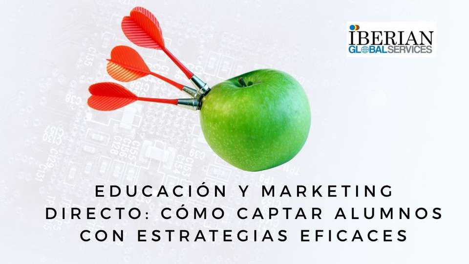Educación y marketing directo cómo captar alumnos con estrategias eficaces