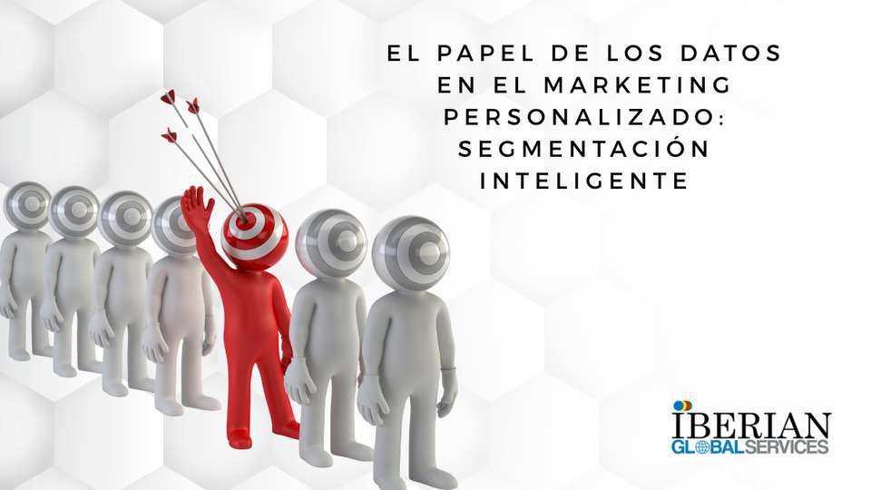 El papel crucial de los datos en el marketing personalizado la segmentación inteligente