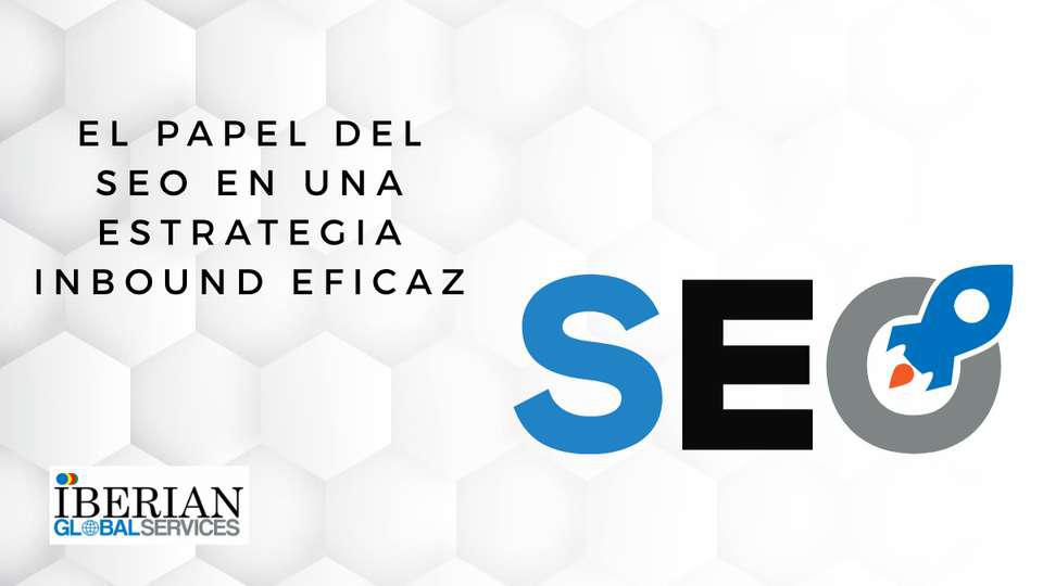 El papel del SEO en una estrategia inbound eficaz