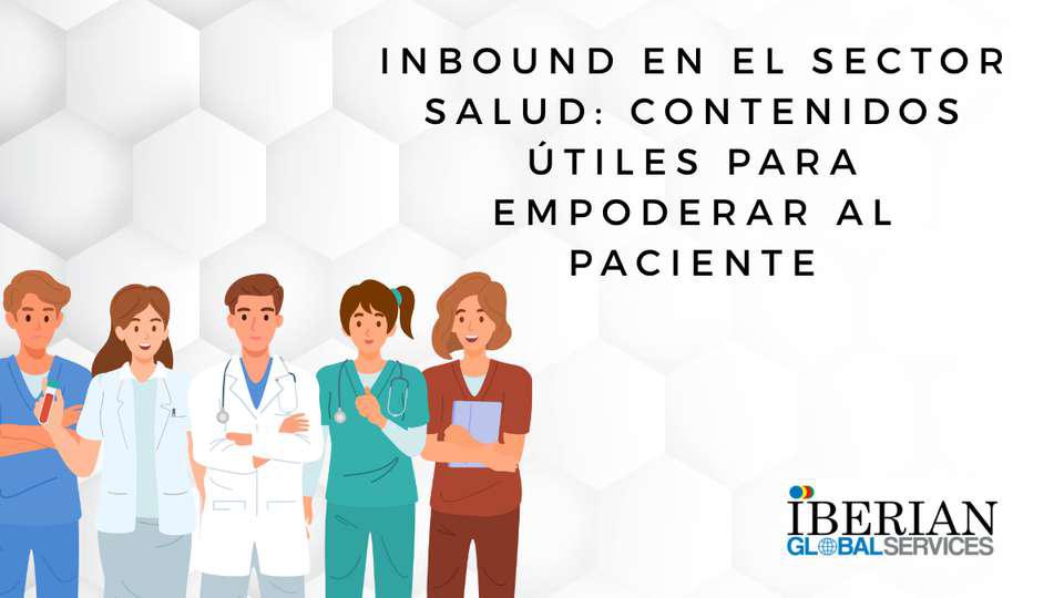 Inbound en el sector salud contenidos útiles para empoderar al paciente