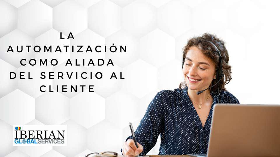 La automatización La aliada indispensable del servicio al cliente moderno