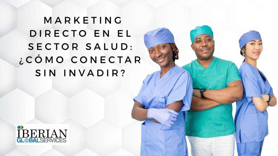 Marketing directo en el sector salud ¿cómo conectar sin invadir