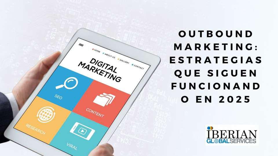 Outbound Marketing Estrategias que siguen funcionando en 2025