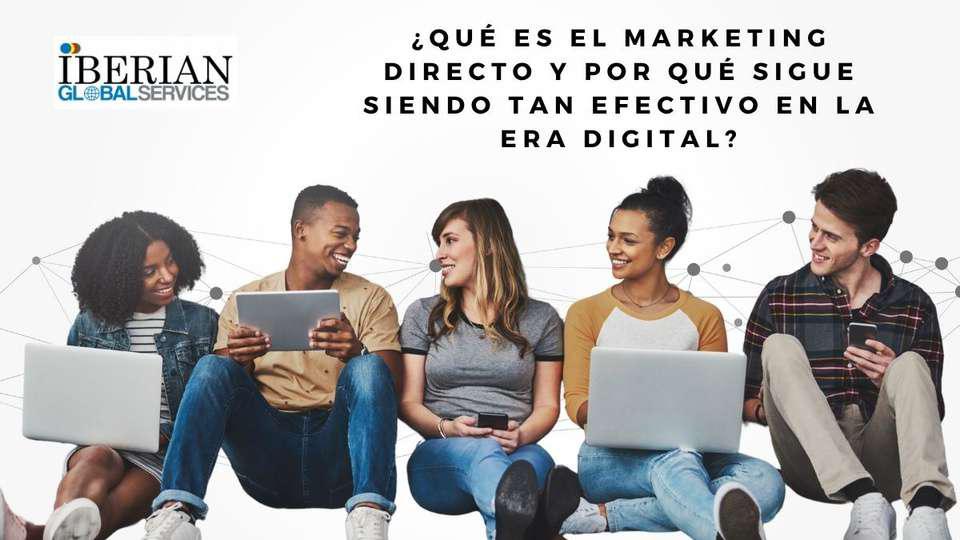 ¿Qué es el marketing directo y por qué sigue siendo tan efectivo en la era digital